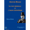 Aristide Briand - Aristide Briand - La paix mondiale et l'U.E